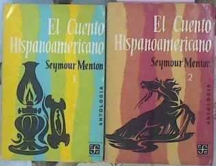 El Cuento Hispanoamericano I Y II Antología Histórico-Crítica | 43262 | Menton Seymour