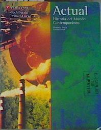 Actual, historia del mundo contemporáneo, 1 Bachillerato | 166007 | García Sebastián, Margarita/Gatell Arimont, Cristina