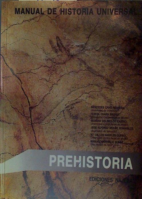 Prehistoria | 118494 | Moure Romanillo, Alfonso/Mercedes Cano Herrera/Teresa Chapa Brunet/German Delibes de Castro/Manuel Santoja Gomez, Mª Angeles Querol