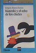 Kiatosky y el robo de los chicles | 163644 | Banscherus, Jürgen