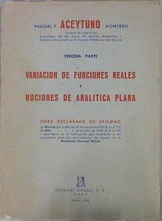 Analisis Matemático Elemental 3ª parte Variaciones de Funciones Reales y nociones de Analítica Plana | 146504 | Aceytuno y Montero, Pascual