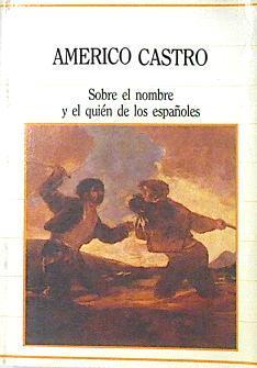 Sobre el nombre y el quien de los españoles | 69902 | Castro, Américo