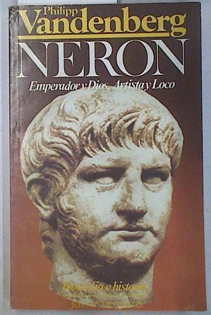 NERON Emperador y Dios, Artista y Loco | 129925 | Vandenberg, Philipp