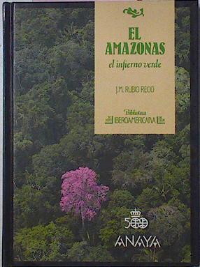 El Amazonas El infierno verde | 7410 | Rubio Recio Jose Maria