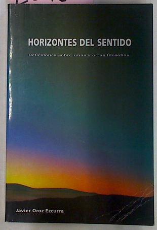 Horizontes Del Sentido. Reflexiones sobre unas y otras filosofías | 20480 | Oroz Ezcurra Javier