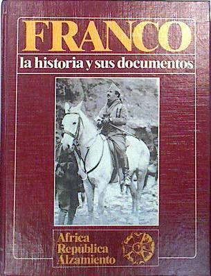 Franco. La Historia y sus documentos. Tomo 1 Africa República Alzamiento | 138649 | Suárez Fernández, Luis