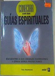 Cómo conectar con sus guías espirituales : encuentre a sus ángeles guardianes y otros seres protecto | 160496 | Andrews, Ted