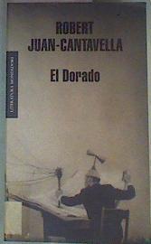 El dorado : tras el punk journalism | 160514 | Juan-Cantavella, Robert