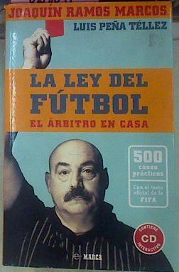 La Ley Del Fútbol El Árbitro En Casa. Contiene CD | 56688 | Ramos Marcos / Peña Téllez