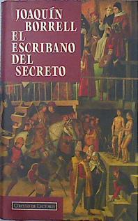 El escribano del secreto | 137588 | Borrell, Joaquim