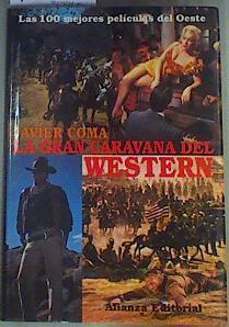 La gran caravana del western: las 100 mejores películas del oeste | 161510 | Coma, Javier