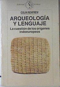 Arqueología y lenguaje: la cuestión de los orígenes indoeuropeos | 121639 | Renfrew, Colin