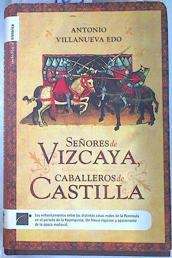 Señores de Vizcaya, Caballeros de Castilla | 86165 | Villanueva Edo, Antonio