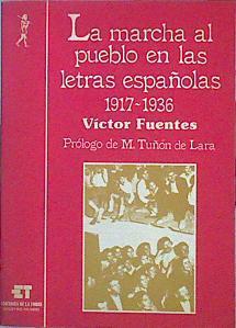 La Marcha Al Pueblo En La Letras Españolas 1917-1936 | 44634 | Fuentes Victor/Prólogo M Tuñón de Lara