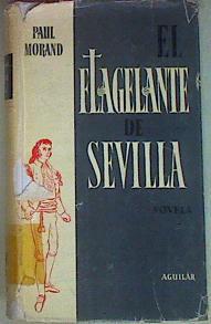 El Flagelante De Sevilla | 56294 | Morand Paul