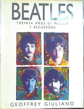 Beatles: treinta años de música y recuerdos | 104325 | Giuliano, Geoffrey