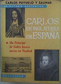 Carlos de Inglaterra en España. Un príncipe de Gales busca novia en Madrid | 153364 | Puyuelo y Salinas, Carlos