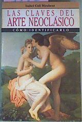 Las Claves Del Arte Neoclasico | 4172 | Coll Mirabent, Isabel