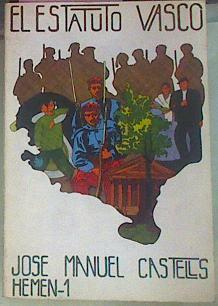 El Estatuto Vasco El Estado Regional Y El Proceso Estatutario Vasco | 46744 | Castells Artetxe Jose Manuel
