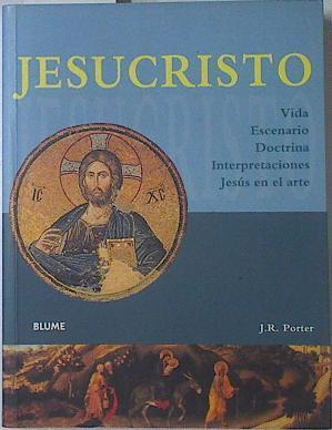 Jesucristo Vida Escenario Doctrina Interpretaciones Jesús en el Arte | 69067 | Porter, J. R./Gutiérrez Manuel, Margarita/Romagosa Gironés, Pablo