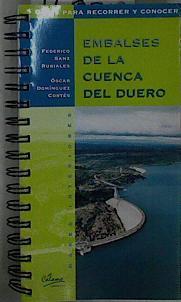 Embalses de la Cuenca del Duero: mares interiores | 148219 | Sanz Rubiales, Federico/Domínguez Cortés, Óscar