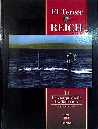 La conquista de los Balcanes I El Tercer Reich nº 15 | 142119 | Time Life