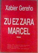 Zu ez zara marcel | 164213 | Gereño, Xabier