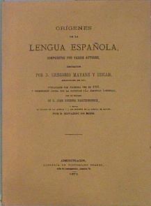 Orígenes de la lengua española compuestos por varios autores | 149343 | Recogidos por D. Gregorio Mayans y Siscar/Prólogo de D. Juan Eugenio Hartzenbusch/Notas por D. Eduardo de Mie