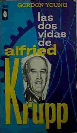 Las Dos Vidas De Alfried Krupp | 40885 | Young, Gordon