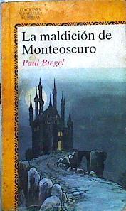 La maldición de Monteoscuro | 113927 | Biegel, Paul/Hollander (ilustr), Carl