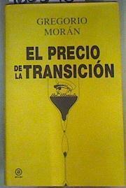 El Precio de la Transición | 160398 | Morán, Gregorio (1947-)