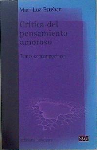 Crítica del pensamiento amoroso: temas contemporáneos | 132813 | Esteban Galarza, Mari Luz