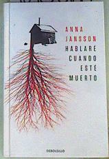 Hablaré Cuando Esté Muerto | 160066 | Jansson, Anna