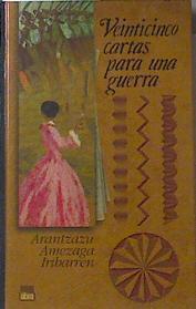 Veinticinco cartas para una guerra | 120001 | Amezaga Iribarren, Arantzazu