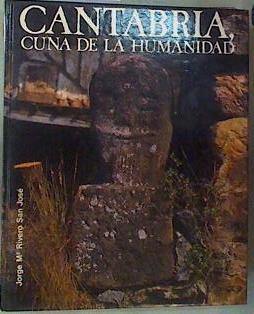 Cantabria, cuna de la humanidad | 159275 | Rivero San José, Jorge Mª