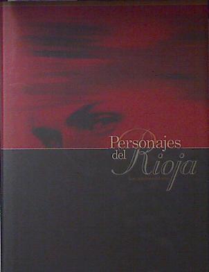 Personajes del Rioja Los nombres del vino. Personalities of Rioja The names the wine | 121808 | Sergio Moreno/Rubén Tricio/Javier Alonso/Eva Terroba