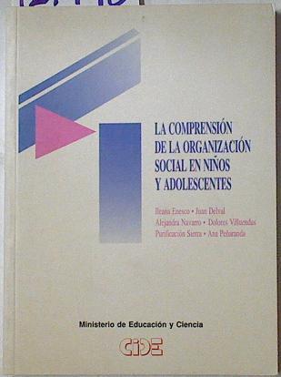 La comprensión de la organización social en niños y adolescentes | 127796 | Enesco, Ileana/Delval, Juan/Navarro, Alejandra/Villuendas, Dolores/Sierra, Purificación/Peñaranda, Ana