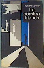 La Sombra Blanca | 162387 | Mushketik, Yuri