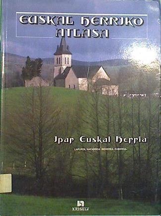 Euskal Herriko atlasa: Ipar Euskal Herria Lapurdi Nafarroa Behera Zuberoa | 137043 | Ruiz Passicot, José María