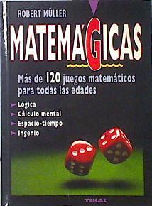 Matemágicas Más de 120 juegos matemáticos para todas las edades | 139704 | Muller, Robert
