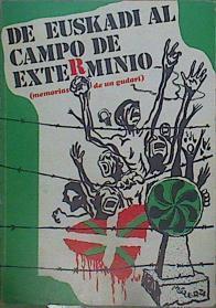 De Euskadi Al Campo De Exterminio Memorias De Un Gudari | 61996 | Muguerza José Mª