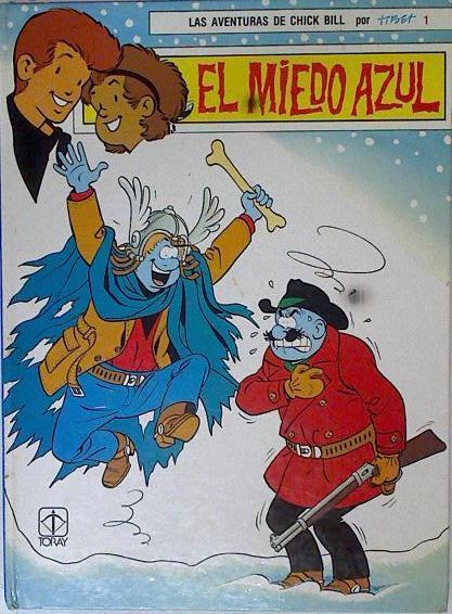 El Miedo Azul Las Aventuras De Chik Bill, 1 | 63895 | Tibet  ( Ilustraciones)/Greg ( Guion)