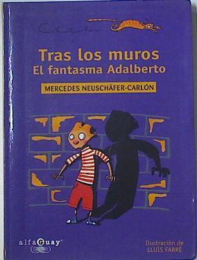 Tras los muros, el fantasma adalberto | 127041 | Neuschäfer-Carlón, Mercedes