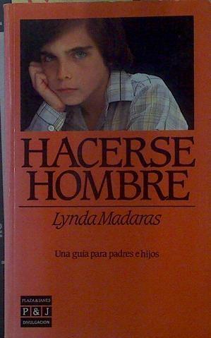 Hacerse hombre | 118468 | Madaras, Lynda/Saavedra, Dane