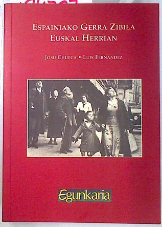 Espainiako gerra zibila Euskal Herrian | 134737 | Fernández Ostolaza, Luis/Chueca Agirre, Josu