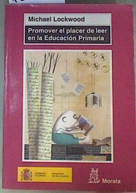 Promover el placer de leer en educación primaria | 161440 | Lockwood, Michael Thomas/Traductor Pablo Manzano Berárdez