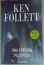 Una fortuna peligrosa | 158346 | Follett, Ken