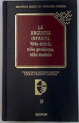 La angustia infantil: niño difícil, niño problema, niño modelo | 105329 | Isabel Feduchi Canosa, Francisco Muñoz Martín