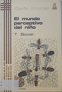 El mundo perceptivo del niño | 121989 | Bower, Tom