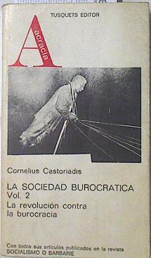 La sociedad Burocrática 2 La revolución contra la burocracia | 123321 | Castoriadis, Cornelius